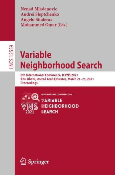 Variable Neighborhood Search: 8th International Conference, ICVNS 2021, Abu Dhabi, United Arab Emirates, March 21-25, Proceedings