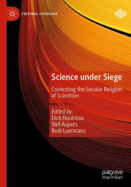 Title: Science under Siege: Contesting the Secular Religion of Scientism, Author: Dick Houtman