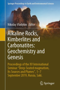 Title: Alkaline Rocks, Kimberlites and Carbonatites: Geochemistry and Genesis: Proceedings of the XV International Seminar 