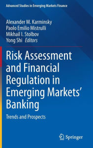 Title: Risk Assessment and Financial Regulation in Emerging Markets' Banking: Trends and Prospects, Author: Alexander M. Karminsky