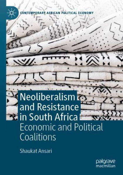 Neoliberalism and Resistance South Africa: Economic Political Coalitions