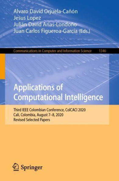 Applications of Computational Intelligence: Third IEEE Colombian Conference, ColCACI 2020, Cali, Colombia, August 7-8, Revised Selected Papers