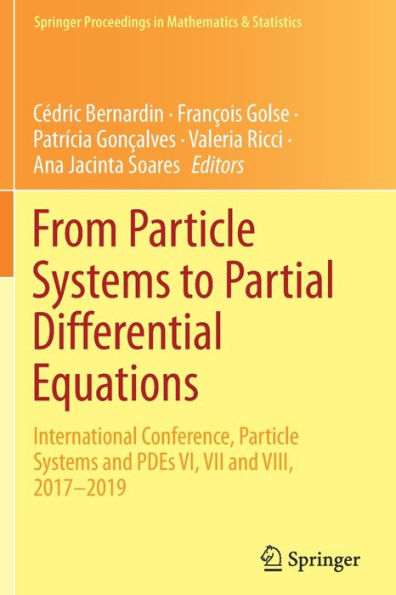 From Particle Systems to Partial Differential Equations: International Conference, and PDEs VI, VII VIII, 2017-2019