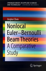 Title: Nonlocal Euler-Bernoulli Beam Theories: A Comparative Study, Author: Jingkai Chen
