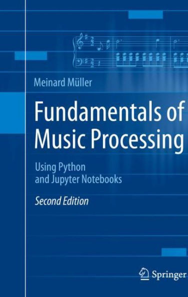 Fundamentals of Music Processing: Using Python and Jupyter Notebooks