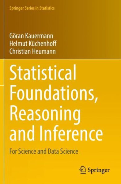 Statistical Foundations, Reasoning and Inference: For Science Data