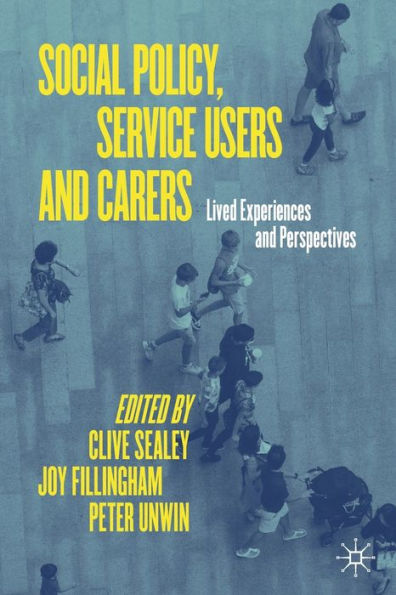 Social Policy, Service Users and Carers: Lived Experiences Perspectives