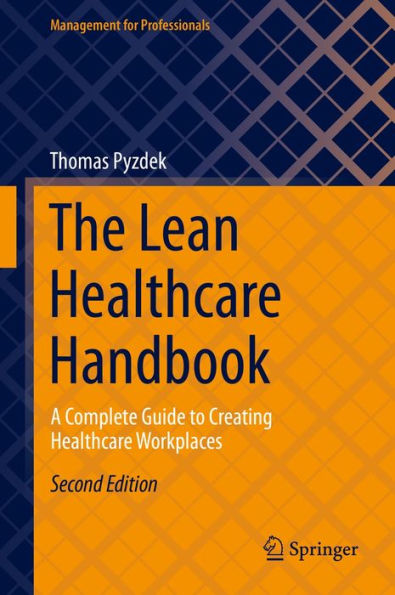 The Lean Healthcare Handbook: A Complete Guide to Creating Healthcare Workplaces