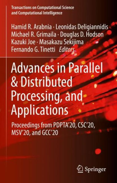 Advances Parallel & Distributed Processing, and Applications: Proceedings from PDPTA'20, CSC'20, MSV'20, GCC'20