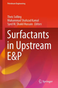 Title: Surfactants in Upstream E&P, Author: Theis Solling