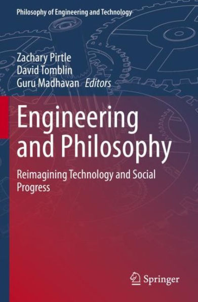 Engineering and Philosophy: Reimagining Technology Social Progress