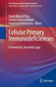 Title: Cellular Primary Immunodeficiencies, Author: Mario Milco D'Elios