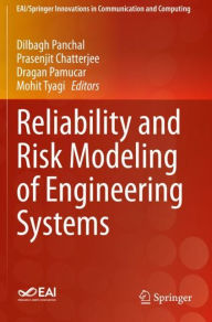 Title: Reliability and Risk Modeling of Engineering Systems, Author: Dilbagh Panchal