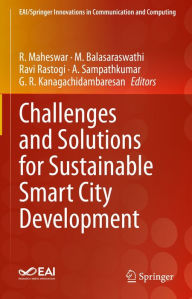 Title: Challenges and Solutions for Sustainable Smart City Development, Author: R. Maheswar