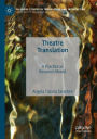 Theatre Translation: A Practice as Research Model