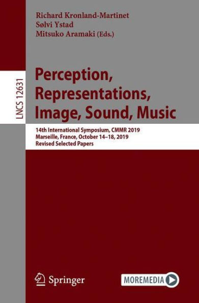 Perception, Representations, Image, Sound, Music: 14th International Symposium, CMMR 2019, Marseille, France, October 14-18, Revised Selected Papers