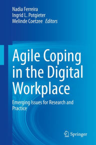 Title: Agile Coping in the Digital Workplace: Emerging Issues for Research and Practice, Author: Nadia Ferreira