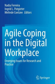 Title: Agile Coping in the Digital Workplace: Emerging Issues for Research and Practice, Author: Nadia Ferreira