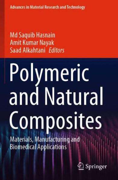 Polymeric and Natural Composites: Materials, Manufacturing Biomedical Applications