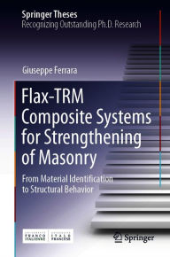 Title: Flax-TRM Composite Systems for Strengthening of Masonry: From Material Identification to Structural Behavior, Author: Giuseppe Ferrara