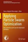 Applying Particle Swarm Optimization: New Solutions and Cases for Optimized Portfolios