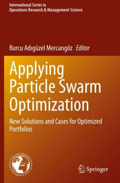 Applying Particle Swarm Optimization: New Solutions and Cases for Optimized Portfolios