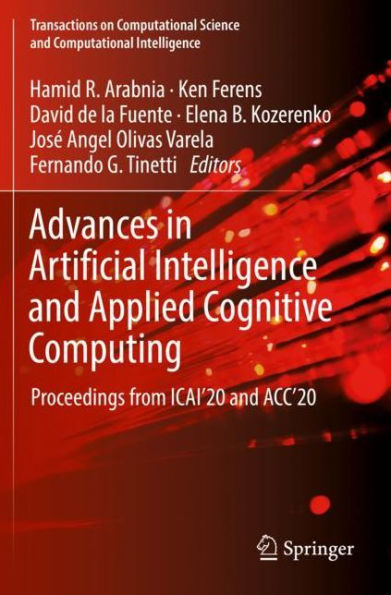 Advances Artificial Intelligence and Applied Cognitive Computing: Proceedings from ICAI'20 ACC'20