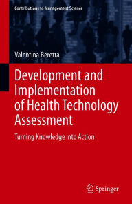 Title: Development and Implementation of Health Technology Assessment: Turning Knowledge into Action, Author: Valentina Beretta