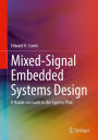 Mixed-Signal Embedded Systems Design: A Hands-on Guide to the Cypress PSoC