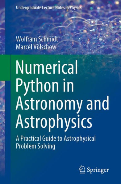 Numerical Python in Astronomy and Astrophysics: A Practical Guide to Astrophysical Problem Solving