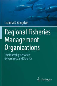 Title: Regional Fisheries Management Organizations: The interplay between governance and science, Author: Leandra R. Gonçalves