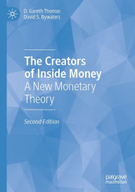 Title: The Creators of Inside Money: A New Monetary Theory, Author: D. Gareth Thomas