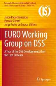 Title: EURO Working Group on DSS: A Tour of the DSS Developments Over the Last 30 Years, Author: Jason Papathanasiou