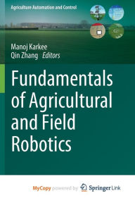 Fundamentals of Agricultural and Field Robotics