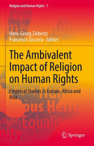 Title: The Ambivalent Impact of Religion on Human Rights: Empirical Studies in Europe, Africa and Asia, Author: Hans-Georg Ziebertz