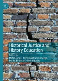 Title: Historical Justice and History Education, Author: Mati Keynes