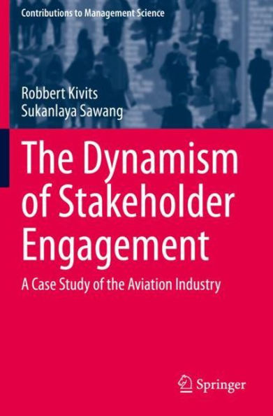 the Dynamism of Stakeholder Engagement: A Case Study Aviation Industry