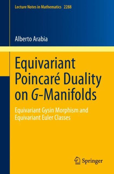 Equivariant Poincaré Duality on G-Manifolds: Equivariant Gysin Morphism and Equivariant Euler Classes