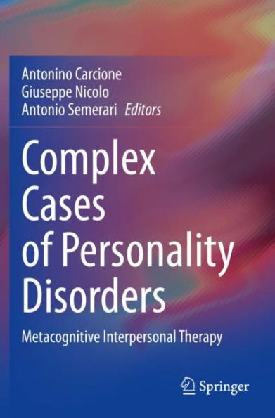 Complex Cases of Personality Disorders: Metacognitive Interpersonal Therapy