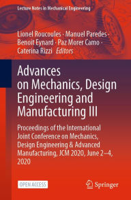 Title: Advances on Mechanics, Design Engineering and Manufacturing III: Proceedings of the International Joint Conference on Mechanics, Design Engineering & Advanced Manufacturing, JCM 2020, June 2-4, 2020, Author: Lionel Roucoules