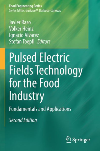 Pulsed Electric Fields Technology for the Food Industry: Fundamentals and Applications