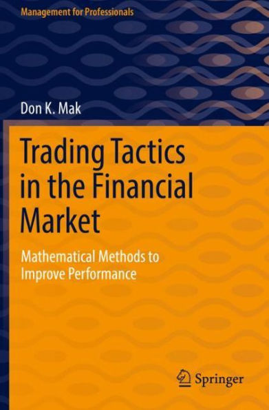 Trading Tactics the Financial Market: Mathematical Methods to Improve Performance