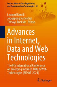 Title: Advances in Internet, Data and Web Technologies: The 9th International Conference on Emerging Internet, Data & Web Technologies (EIDWT-2021), Author: Leonard Barolli