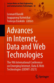 Title: Advances in Internet, Data and Web Technologies: The 9th International Conference on Emerging Internet, Data & Web Technologies (EIDWT-2021), Author: Leonard Barolli