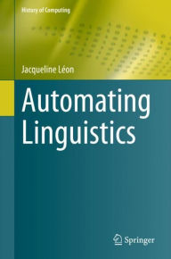 Title: Automating Linguistics, Author: Jacqueline Lïon