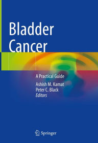 Title: Bladder Cancer: A Practical Guide, Author: Ashish M. Kamat