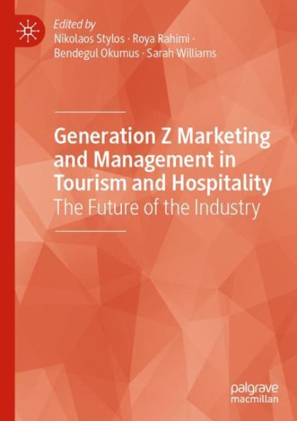 Generation Z Marketing and Management Tourism Hospitality: the Future of Industry