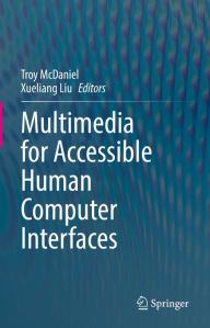 Title: Multimedia for Accessible Human Computer Interfaces, Author: Troy McDaniel