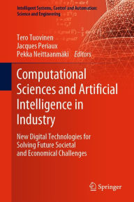 Title: Computational Sciences and Artificial Intelligence in Industry: New Digital Technologies for Solving Future Societal and Economical Challenges, Author: Tero Tuovinen