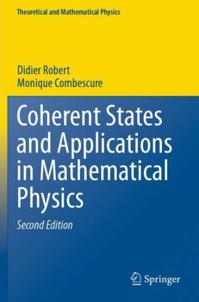 Coherent States and Applications Mathematical Physics